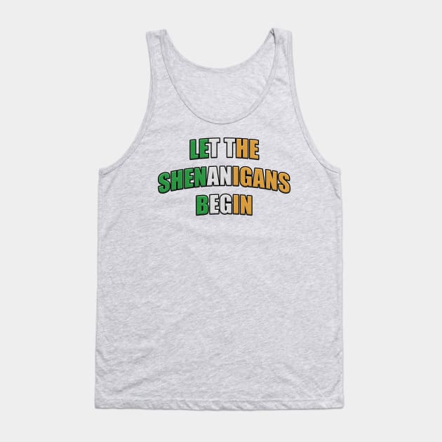 Let the Shenanigans Begin St Patrick’s Tank Top by RoserinArt